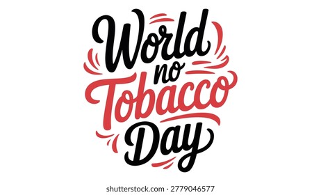 world no tobacco day creative calligraphy illustration with decorative lettering promoting smoke free awareness healthy living anti smoking campaign and public health message