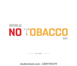 World No Tobacco Day, No Tobacco Day, No Tobacco, International Day, 31st May, Concept, Editable, Typographic Design, typography, Vector, Eps, Icon, Text, Texture, Unhealthy, Tobacco, Dangerous