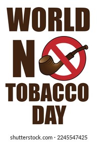 World no tobacco day, may 31, tobacco pipe