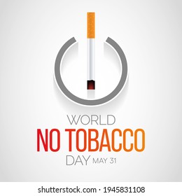 World no Tobacco day is observed each year on May 31st around the world. This yearly celebration informs the public on the dangers of using tobacco. Vector illustration.