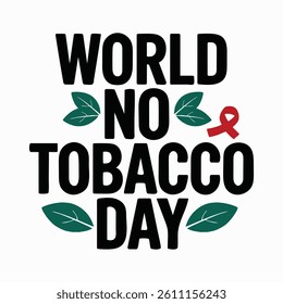 World No Tobacco Day, Stop Smoking Awareness Typography, vector Design.