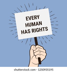 WORLD NUMAN RIGHTS DAY. Every human has rights. Fist with table and slogan. Protest illustration