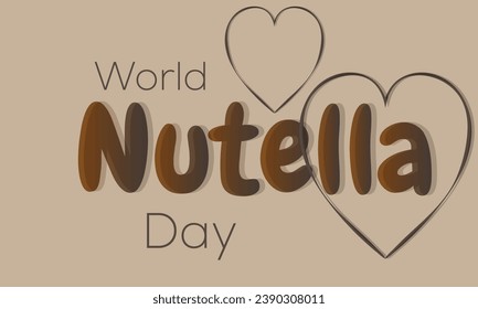 World Nutella Day. background, banner, card, poster, template. Vector illustration.