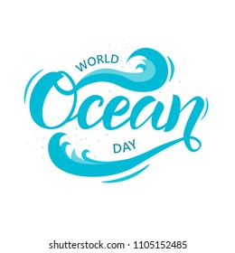 World Ocean day hand lettering text. Typography for logo, badge, icon, card, invitation and banner template. Greeting card for Ocean day celebration. Vector illustration.