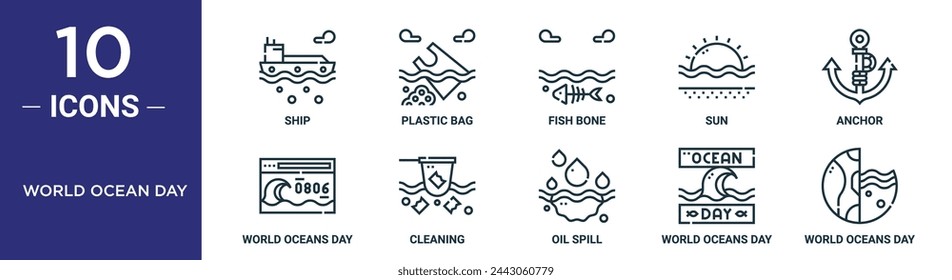 world ocean day outline icon set includes thin line ship, plastic bag, fish bone, sun, anchor, world oceans day, cleaning icons for report, presentation, diagram, web design