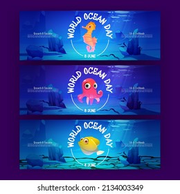 World ocean day posters with cute fish, octopus and seahorse characters deep underwater. Vector banners of global environment event with cartoon illustration of funny wild marine animals in sea