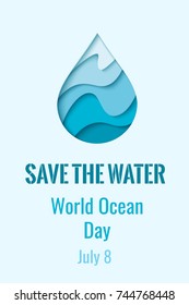 World Ocean Day - vector abstract waterdrop banner. Save the water - ecology concept background with paper cut water drop