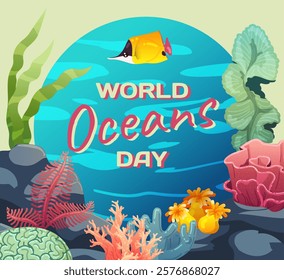 World oceanic day. Underwater floor, colorful algae, coral, seaweed and fish. Tropical marine card. Decorative postcard or post. Summer print design. Vector cartoon flat style isolated illustration