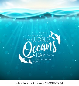 World oceans day background. Realistic sea scene with underwater sun beams. Vector illustration. World oceans day logo template with lettering.