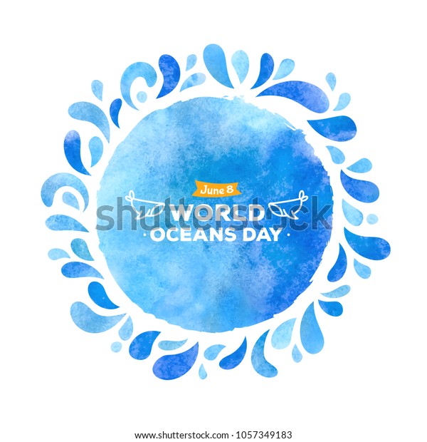 World Oceans Day. The celebration dedicated to help\
protect, and conserve world oceans, water. Blue round background\
with drops hand drawn painted watercolor. Banner or poster\
dedicated to 8th of June