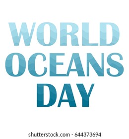 World oceans day concept poster and logo. Flat vector cartoon illustration. Objects isolated on a white background.