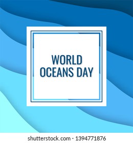 World oceans day concept. Square design for web banners, posters, cards. Vector template in paper cut style.