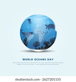 World oceans day design with underwater ocean, shark, coral, sea plants, stingray and turtle into the water bubble. 8 June world ocean day banner, poster, card. Vector illustration.