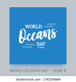 World oceans day emblem. Day of water dedicated to protect sea and environment. Typography design for banner, flyer, card, invitation.