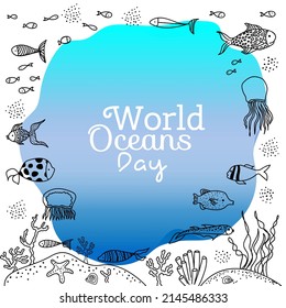 World Oceans Day. Frame with sea animals: abstract fishes, jellyfish, seaweed, coral, starfish. Vector background. Marine summer design. Perfect for poster, card. 