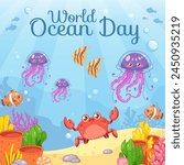 World Oceans Day Greeting Card. Seafloor, coral reefs, crab, jellyfish, clown fish and scalaria. Vector illustration for June 8