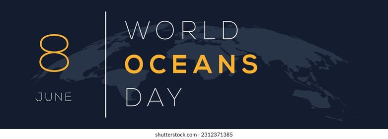 World Oceans Day, held on 8 June.