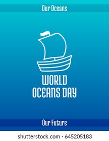 World Oceans Day, June 8. Promoting card with hand drawn doodle, vector line illustration. Ship under sail. White picture on a gradient blue background with text