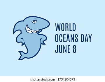 World Oceans Day with shark vector. Funny shark cartoon character. Cool shark icon vector. Environment vector illustration. Oceans Day Poster, June 8. Important day