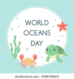 World oceans day template with cute ocean animals. Template for postcard, poster, banner. Vector illustration