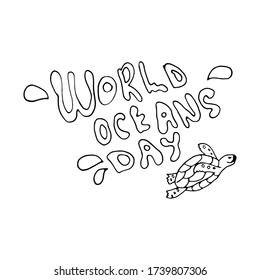 World Oceans day text hand drawn lettering isolated and sea turtle. Design template,logo,badge,icon,card,banner template. Greeting card for Ocean day celebration. Vector outline illustration.