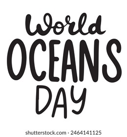 World Oceans Day text lettering. Hand drawn vector art.