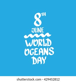 World Oceans Day vector background. wolds ocean day calligraphic text
