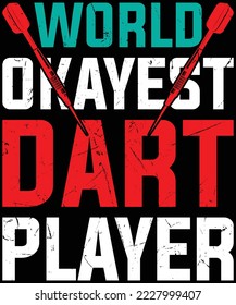 World Okayest Dart Player t-shirt design.