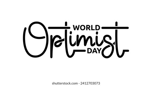 World Optimist Day text Handwriting calligraphy vector illustration. Great for increasing awareness focusing on building and sustaining a positive future. 