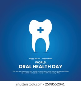 world oral health day 2025. world oral health day concept poster, banner, social media post, post card, background, backdrop, template, greetings card, cover design. Happy Mouth, Happy Mind.