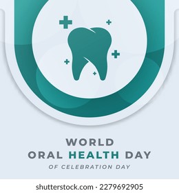 World Oral Health Day Celebration Vector Design Illustration for Background, Poster, Banner, Advertising, Greeting Card