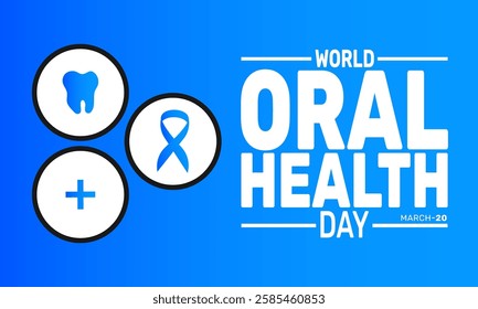 World Oral Health Day. March 20. This holiday-themed design is perfect for backgrounds, banners, greeting cards, posters with text inscription, Classic social media posts.