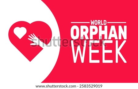 World Orphan Week is celebrated in March. This holiday-themed design is perfect for backgrounds, banners, greeting cards, posters with text inscription, and social media posts. Vector illustration.