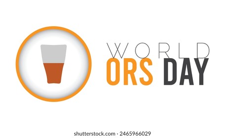 World ORS day every year in July. Template for background, banner, card, poster with text inscription.