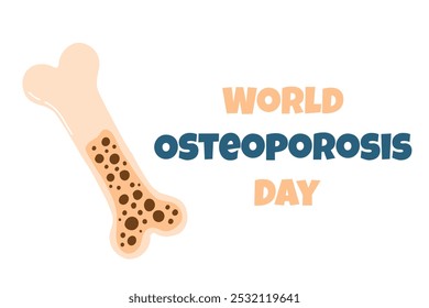 World Osteoporosis Day. Poster about osteoporosis. Vector illustration of porous bone. Flat style.