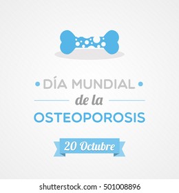 World Osteoporosis Day in Spanish. Dia mundial de la osteoporosis. Spanish. Vector illustration, flat design