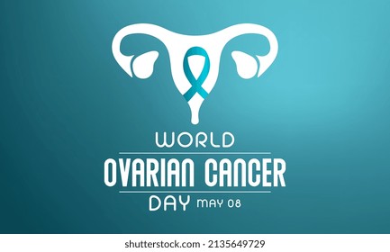 World Ovarian Cancer is observed every year on May 8, it is a group of diseases that originates in the ovaries, or in the related areas of the fallopian tubes and the peritoneum. Vector illustration