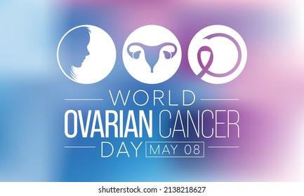 World Ovarian Cancer is observed every year on May 8, it is a group of diseases that originates in the ovaries, or in the related areas of the fallopian tubes and the peritoneum. Vector illustration