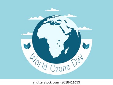 World Ozone Day is Commemorated Every September 16 To Raise Public Awareness About Of The Earth Layer And Protecting Environment. Background Vector Illustration