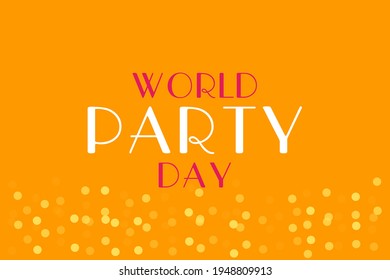 World Party Day vector background . Bokeh on yellow background with typography text.   
