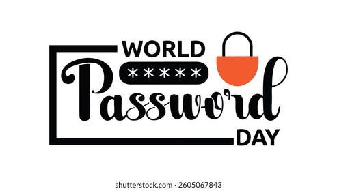 World Password Day Handwritten Calligraphy Vector. Perfect for Cybersecurity Awareness, Digital Privacy, Data Protection, Social Media Campaigns, IT Security Posters, and Online Safety Education