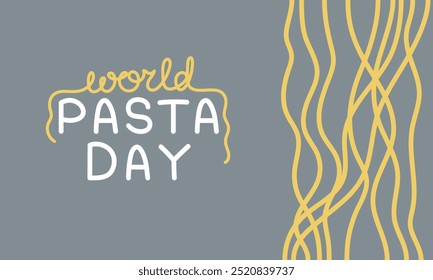 World Pasta Day banner. Spaghetti lettering. Hanging spaghetti on grey background. Vector flat illustration