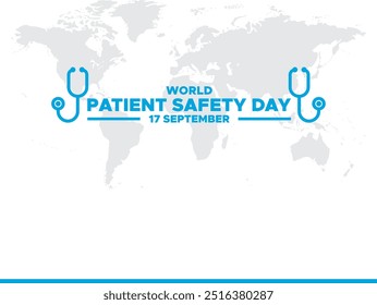 World Patient Safety Day, 17 September, banner, post, poster, ads design, World Patient Safety Day editable template, stock illustration, vector file.