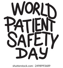 World Patient Safety Day text lettering. Hand drawn vector art.