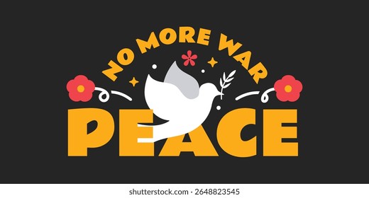 World peace concept. Typographic peace, dove , and flowers. No war design in flat style.