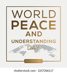 World Peace and Understanding Day, held on 23 February.