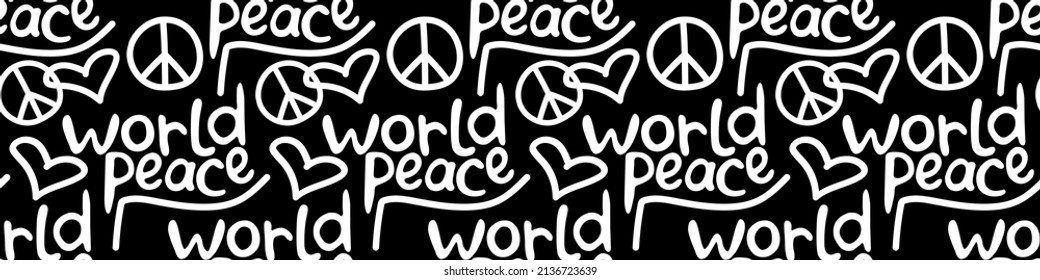 World peace - vector seamless pattern of inscription doodle handwritten and symbols of pacifism, disarmament, love. Peaceful background, texture.