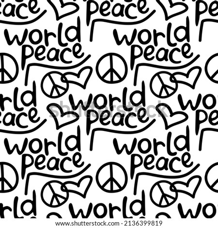 World peace - vector seamless pattern of inscription doodle handwritten and symbols of pacifism, disarmament, love. Peaceful background, texture.