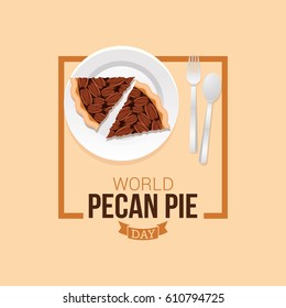 World Pecan Pie Day Vector Illustration. Suitable for Greeting Card, Poster and Banner.