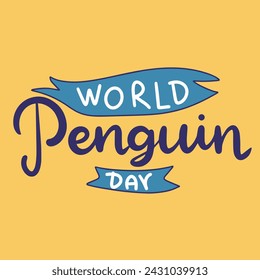 World Penguin Day text banner. Handwriting World Penguin Day inscription square composition. Hand drawn vector art.